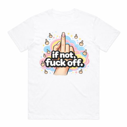 The If Not Tee White ** PRE-ORDER** (Expected Delivery - early March)