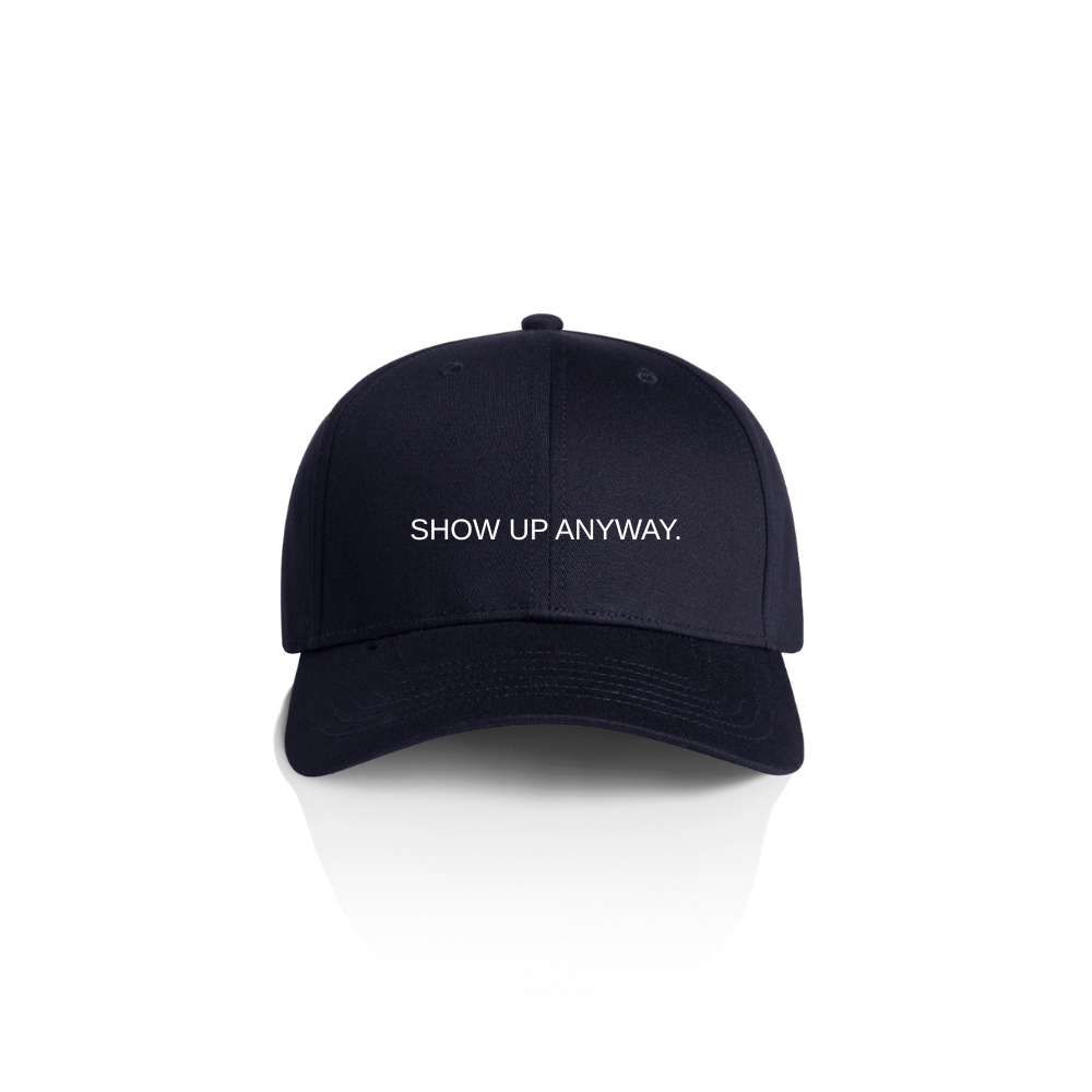 Show Up Anyway Cap