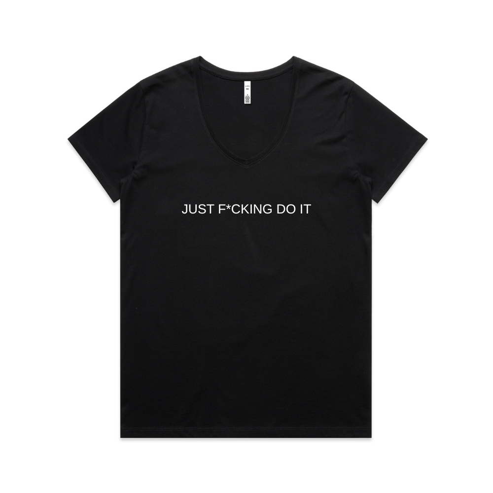 Just F*cking Do It V Neck Tee