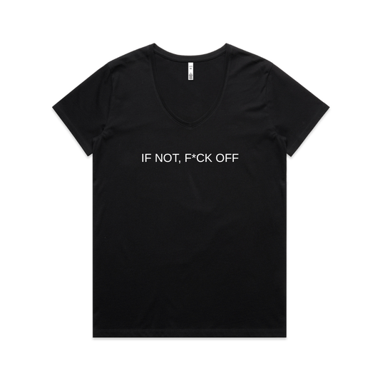 If Not, F*ck Off V Neck Tee