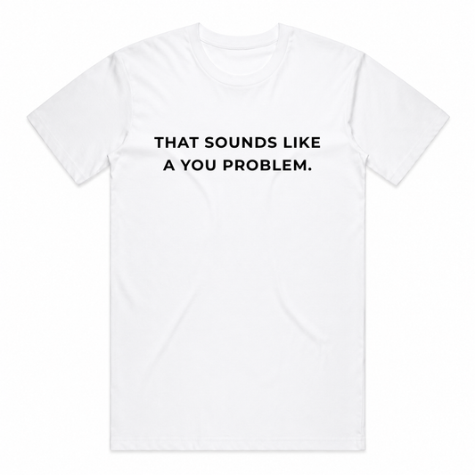 The You Problem Tee