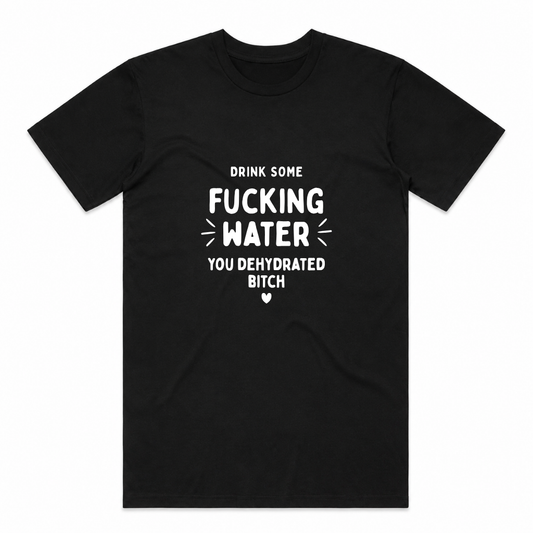 Dehydrated Bitch Tee