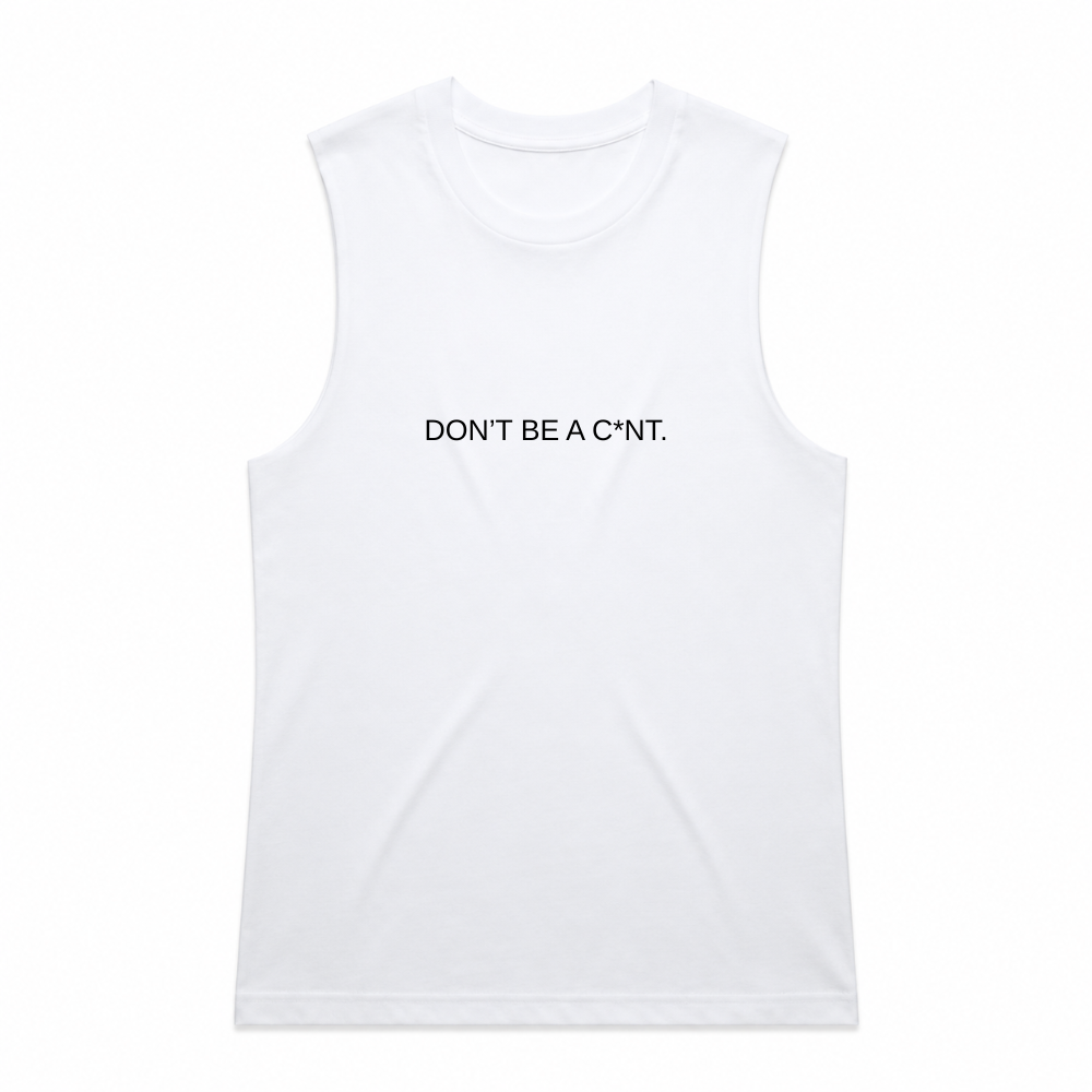 Don't Be A C*nt Tank