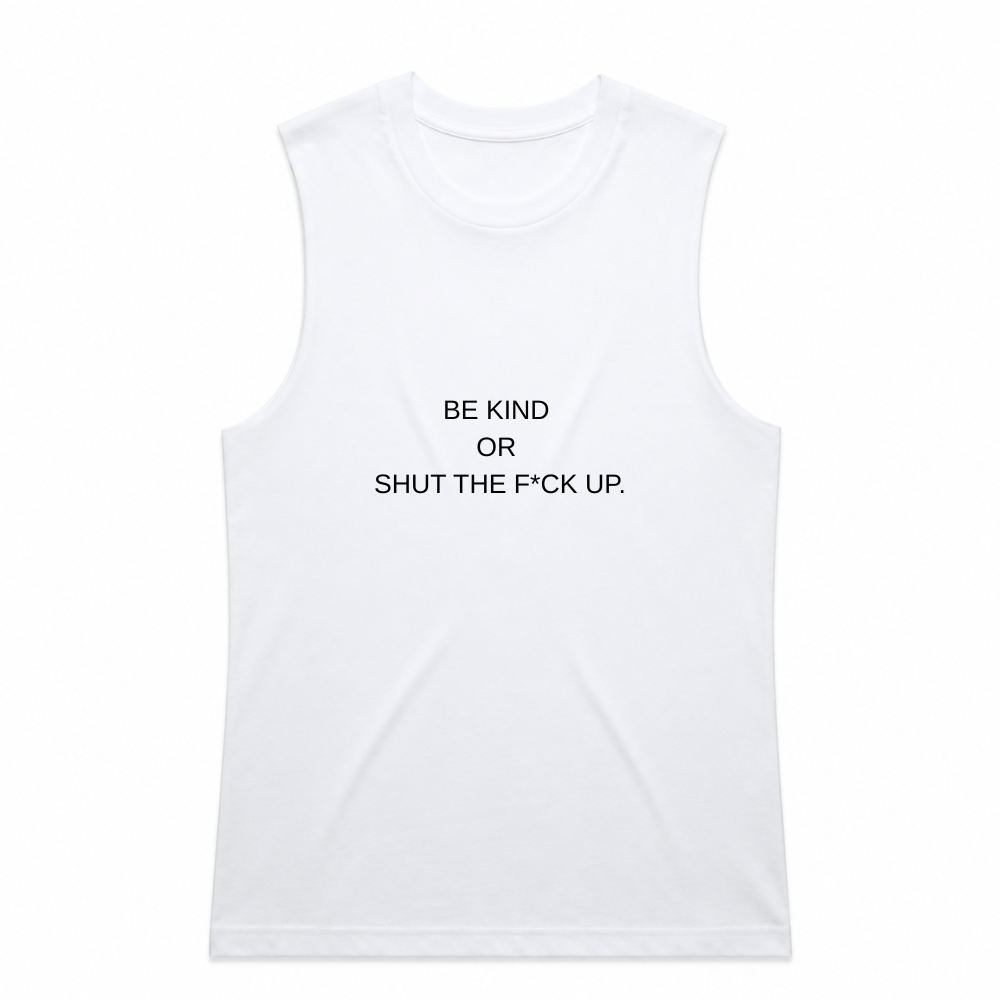 Be Kind or Shut The F*ck Up Tank