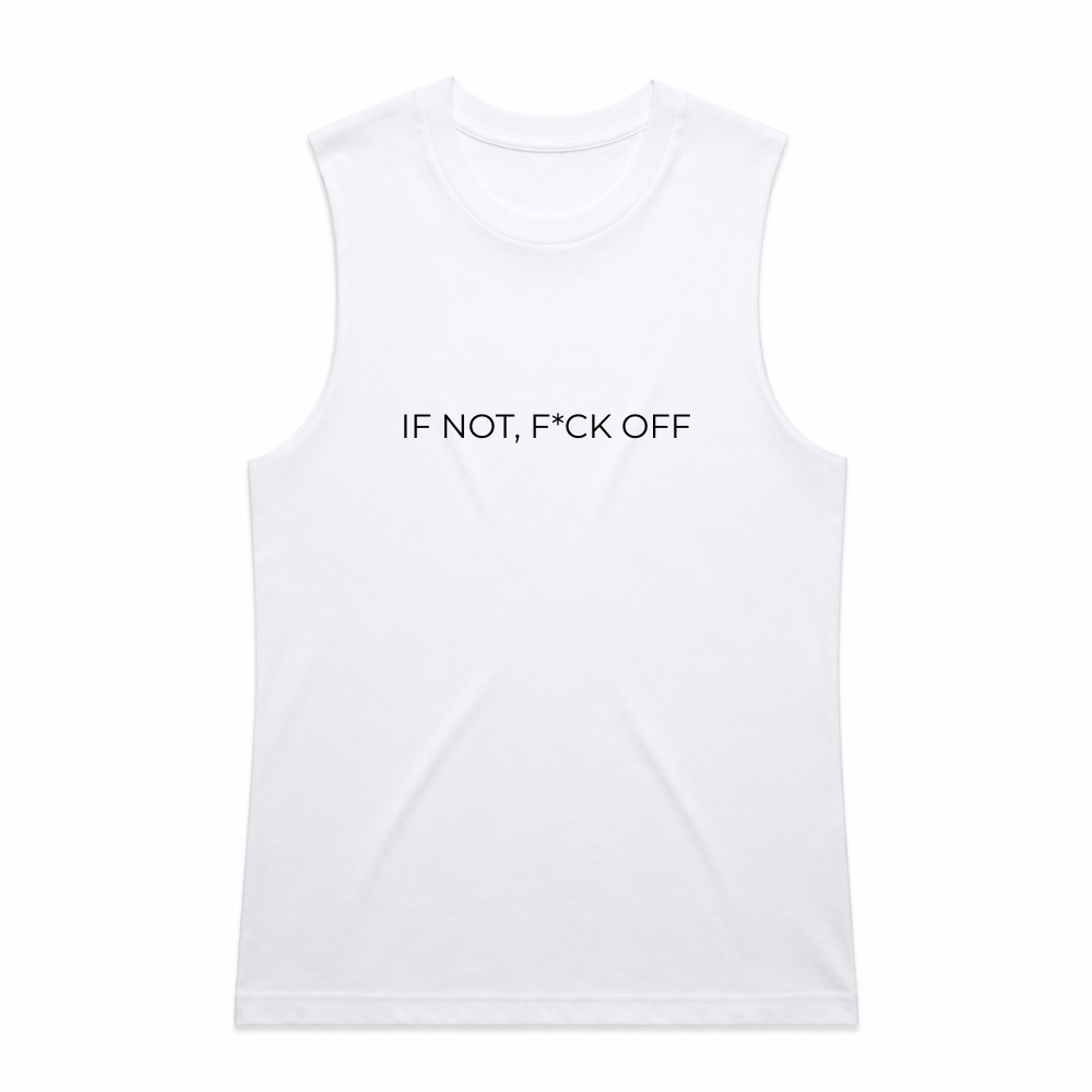 If Not, F*ck Off Tank