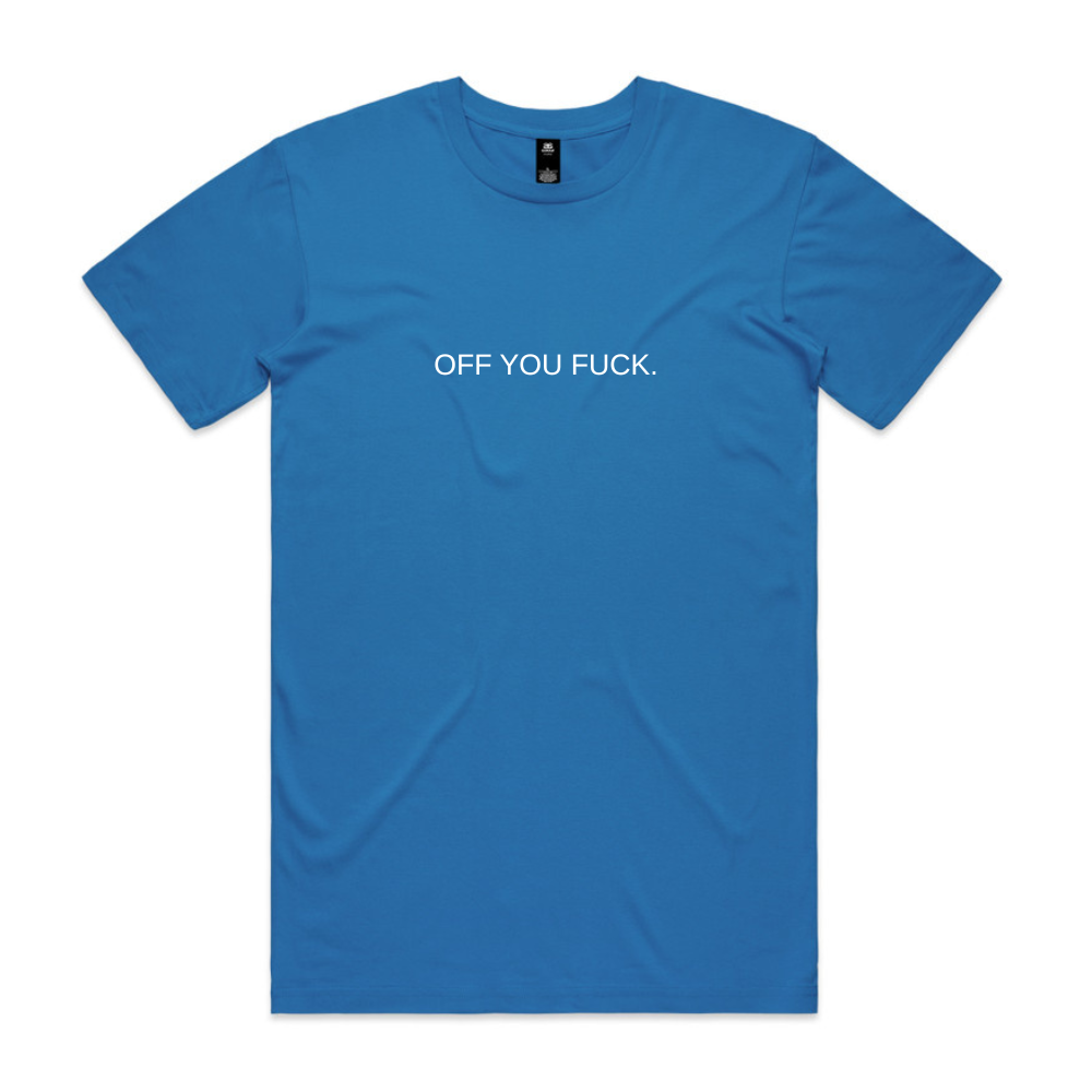 Off You Fuck Tee