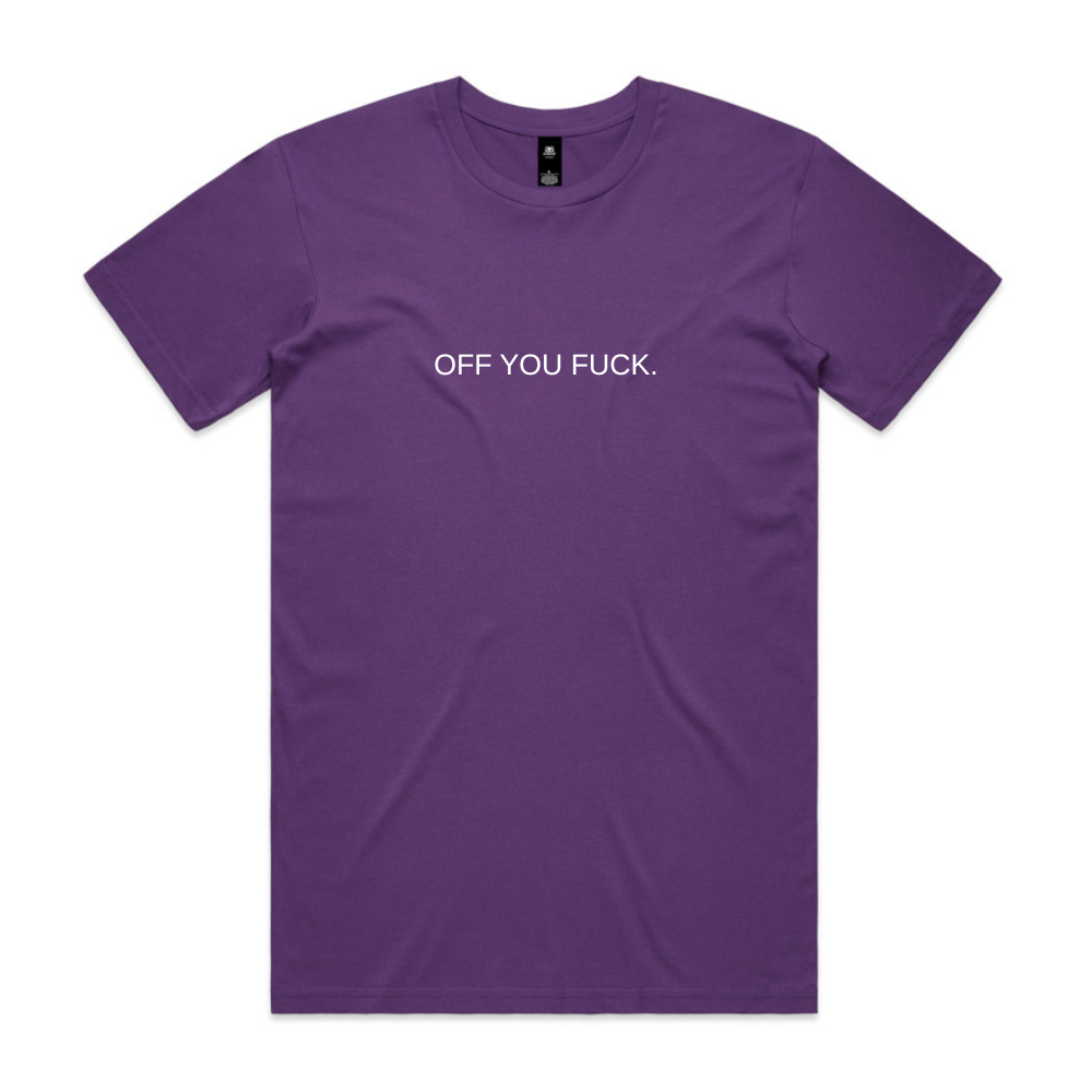 Off You Fuck Tee