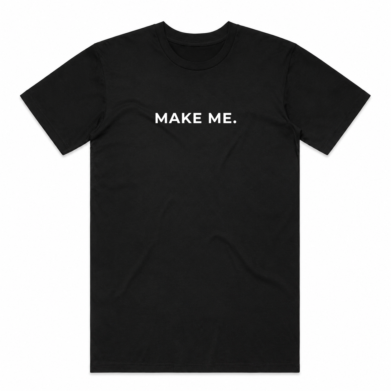The Make Me Tee
