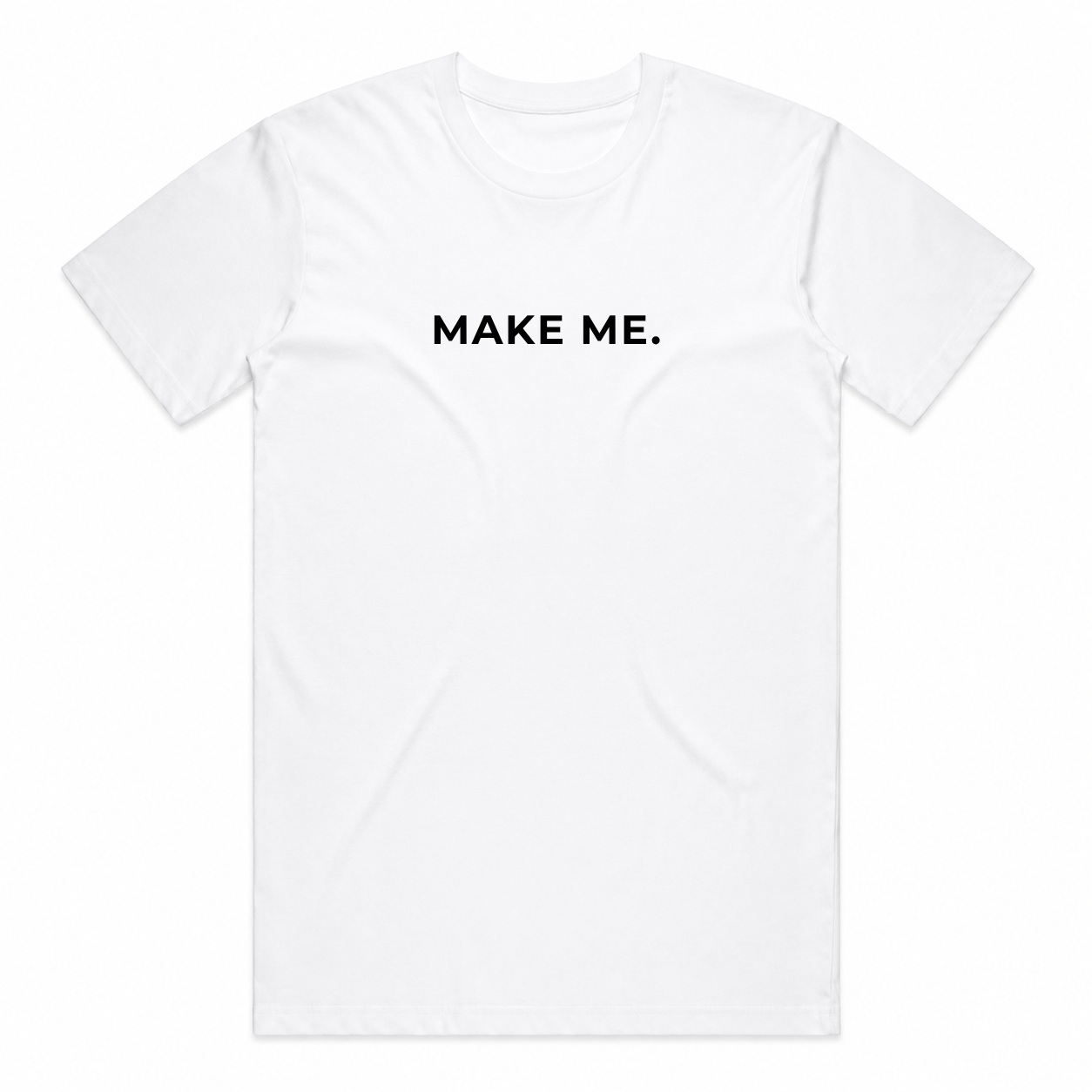 The Make Me Tee