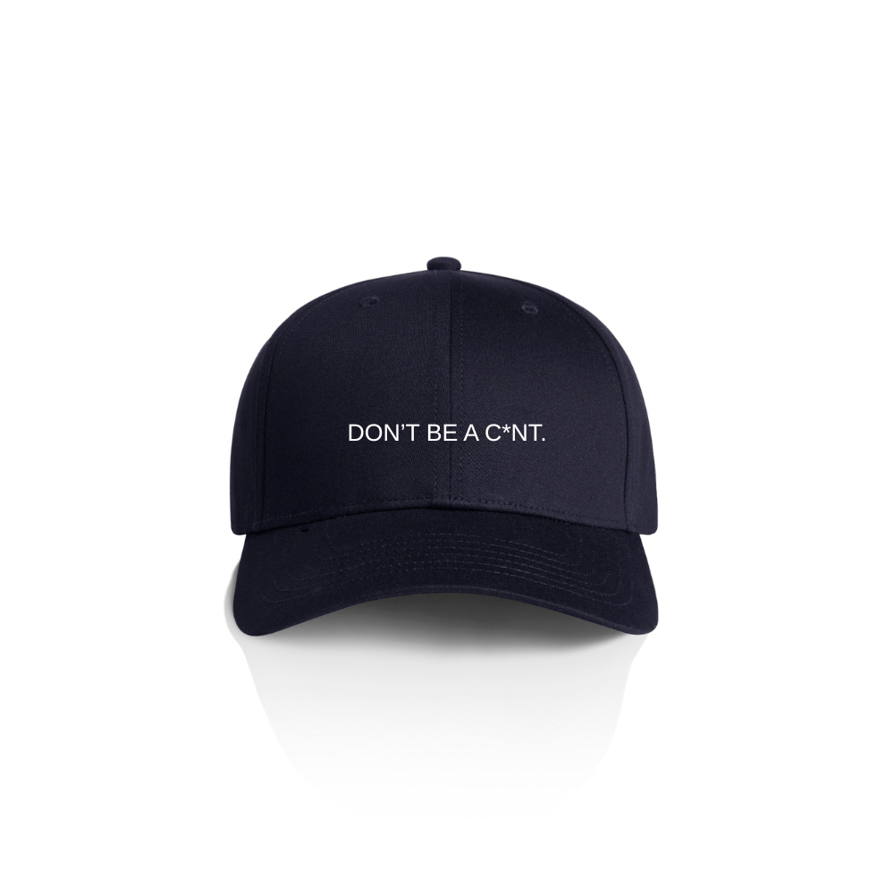 Don't Be A C*nt Cap