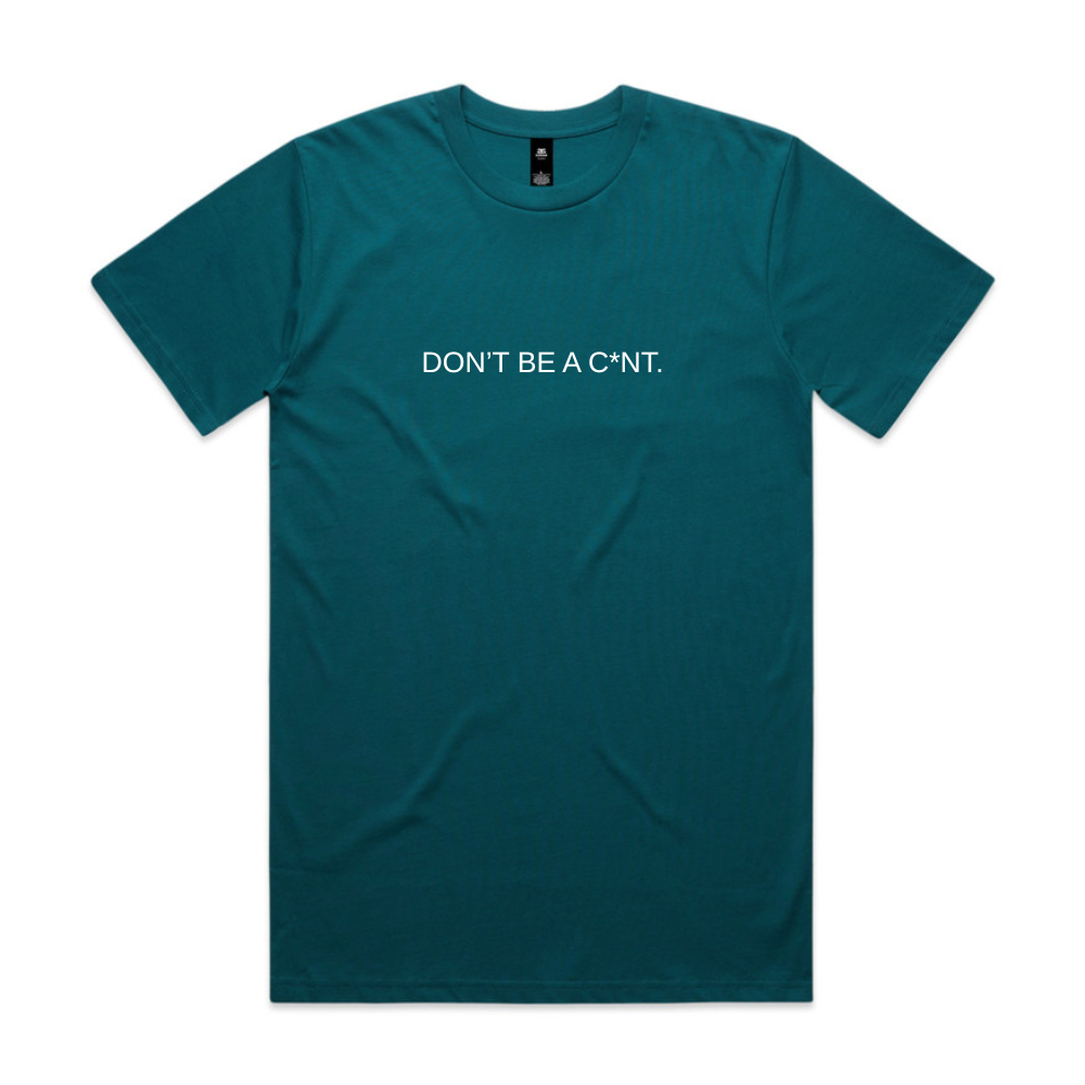 Don't Be a C*nt Tee