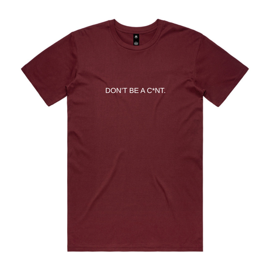 PRE-ORDER | Don't Be a C*nt Tee